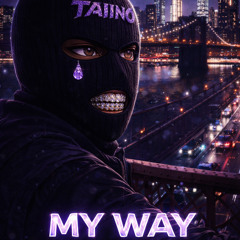 TAIINO-MY WAY