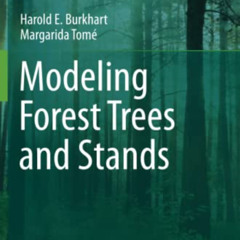 [READ] PDF 📘 Modeling Forest Trees and Stands by  Harold E. Burkhart &  Margarida To