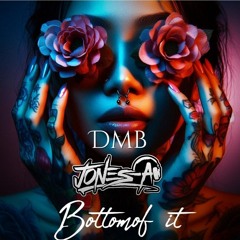 DMB & JONESA-BOTTOM OF IT (sample)
