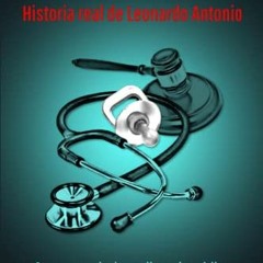 [READ] PDF 💌 Obligado a Morir: Historia real de Leonardo Antonio. Homicidio culposo: