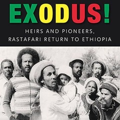 PDF✔read❤online Exodus!: Heirs and Pioneers, Rastafari Return to Ethiopia
