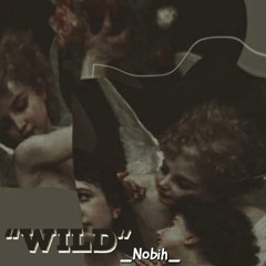 Wild - Nobih