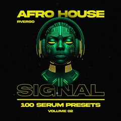 Afro House Signal Vol. 2 - Serum 2 Presets, Midi Files, Samples, Loops