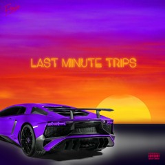 Last Minute Trips (Prod By Dannyebtracks)