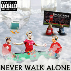 Never Walk Alone