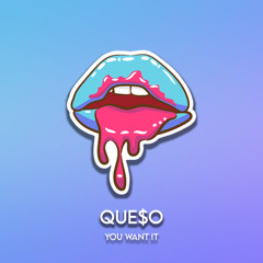 QUE$O - You Want It