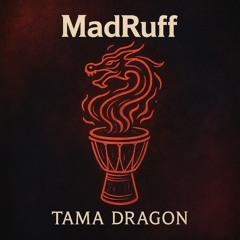 MadRuff  - Tama Dragon.mp3