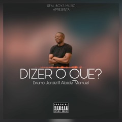 Dizer O Que? Bruno Jardel (Feat Ataide Manuel)