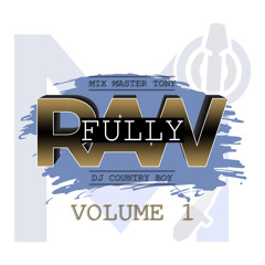 Fully Raw (Volume 1) Featuring Dj Country Boy (Kraff, Rajahwild, Man 6ixx, Intence Etc)