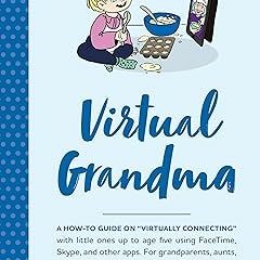 ⚡PDF⚡ Virtual Grandma: A how-to guide on "virtually connecting" with little ones up to age five