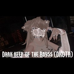 Dark keep of the Abyss (DKOTA)