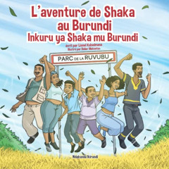 [GET] EBOOK 📋 L'aventure de Shaka au Burundi - Inkuru ya Shaka mu Burundi (French Ed