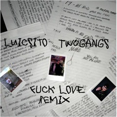 XXXTENTACION - FuckLove feat. TrippieRedd   ( LUICSITO X TWOGANGS REMIX)