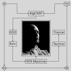 909 Machine | AlgCAST 002