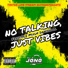 NO TALKING, JUST VIBES POP UP TIKTOK LIVE #3 (FREESTYLE MIX UP DANCEHALL) (EXPLICIT CONTENT)