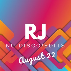 RJ Nu-Disco & Edits Mix August 2022