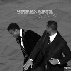 Will Smith - Keep My Wife's Name Out Your F**king Mouth (ft. Chris Rock)|[Prod. JayleenOnTheBeat]