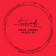Jojo Angel - Drizzle [Techords]
