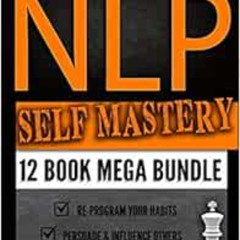 ACCESS PDF 📮 NLP Self Mastery: 12 Book Mega Bundle by Modern Psychology Publishing K
