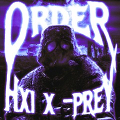 HXI & -Prey - THE ORDER