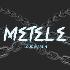 Loud Martin - METELE (PREVIEW)