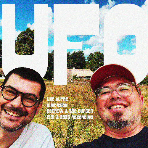 Une Autre Dimension (UFO) - (1991 recording) Bocrew & Zoo Burger (Revisited)