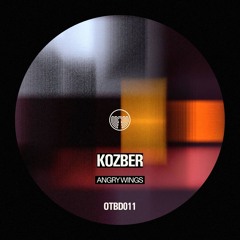 Kozber - Angry Wings - (OTBD011)