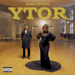 YTOR - Delailah King feat. Dysto