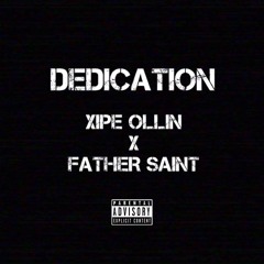Xipe Ollin x FATHER SAiNT: Dedication (prod.PAYSRtv)