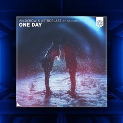Wildcrow & Astroblast - One Day (ft. Sam Knight)(Mig Remix)