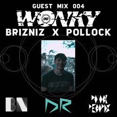 BrizNiz x Pollock Mix Series 004 W0nky DNB