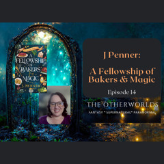 J Penner - A Fellowship of Bakers and Magic