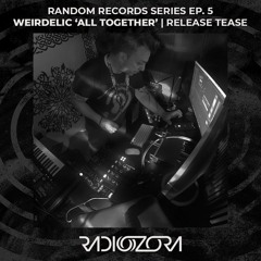 WEIRDELIC - All Together | Release Tease | Random Records series Ep. 5 | 03/06/2021