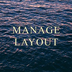 MANAGE LAYOUT