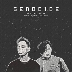 Genocide ft. Shady Mellow (TRIVISED)