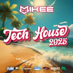 TECH HOUSE 2025 MIX DJ MIKEE