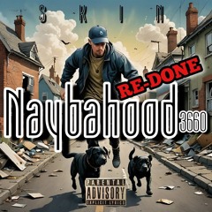 Naybahood 3660 Re-Done