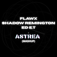 FLAWX - SHADOW REMMINGTON - INNERGATE - Ed E.T : Techno Back Online (ASTREA Mashup) FREE DL