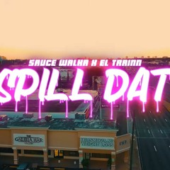 Sauce Walka X El Trainn - Spill Dat (Official Music Video)