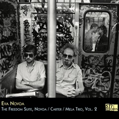 'Free To Be Free' Eva Novoa: The Freedom Suite, Novoa / Carter / Mela Trio, Vol. 2 (577 Records)