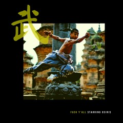 Fuck Y'all Starring Osiris