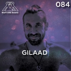 Rapture Radio 084 // Gilaad