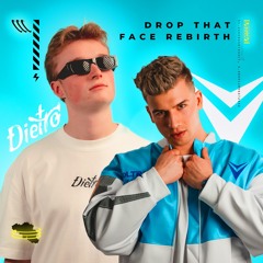 Diètro & Voltrack - Drop That Face Rebirth (FREE DOWNLOAD)