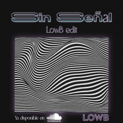 Sin Señal - Quevedo & Ovy on the drums -LOWB Edit.