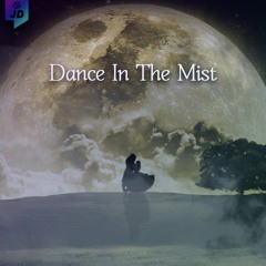 Dance in the mist