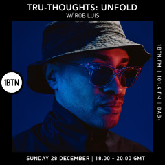 Tru-Thoughts: Unfold w/ Rob Luis - 28.12.25