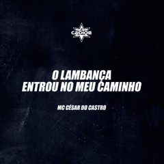 O Lambança Entrou no Meu Caminho