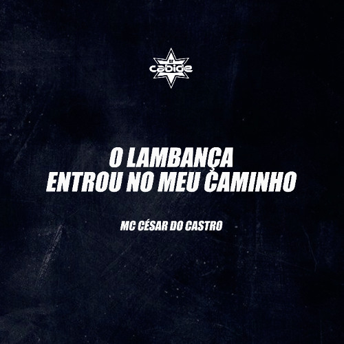 O Lambança Entrou no Meu Caminho