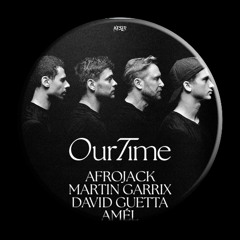 Our Time (KESLR Remix) - AFROJACK, Martin Garrix, David Guetta & Amél