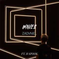 ZADVNIEL - WAVES (FT. B SPOOK)